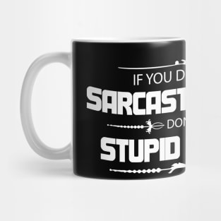 If You Don't Want A Sarcastic Answer Funny Joke Mug